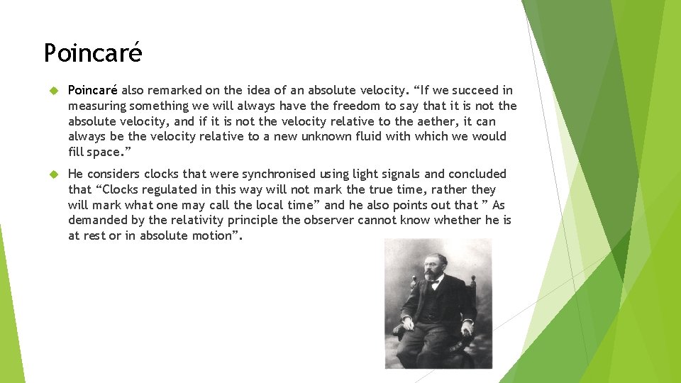 Poincaré also remarked on the idea of an absolute velocity. “If we succeed in