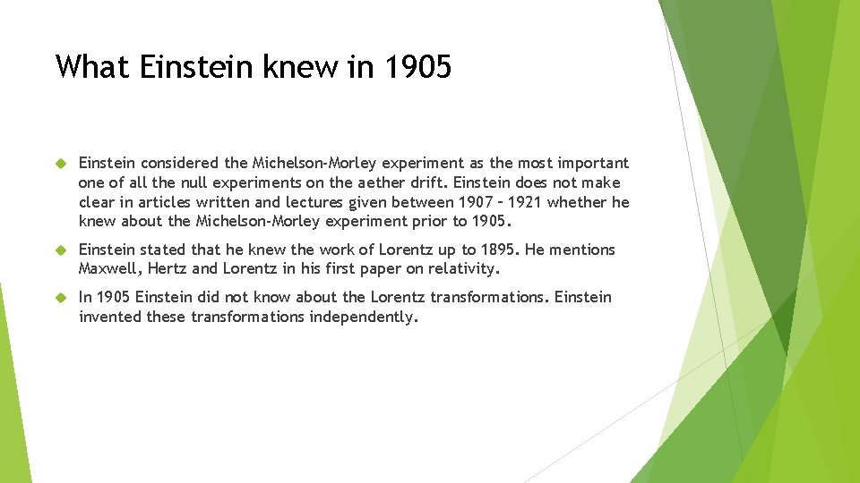 What Einstein knew in 1905 Einstein considered the Michelson-Morley experiment as the most important