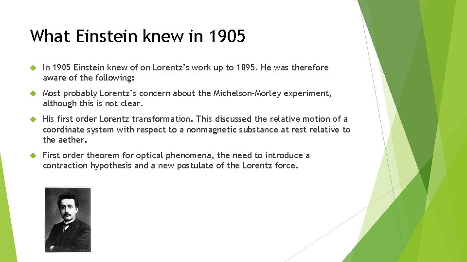 What Einstein knew in 1905 In 1905 Einstein knew of on Lorentz’s work up