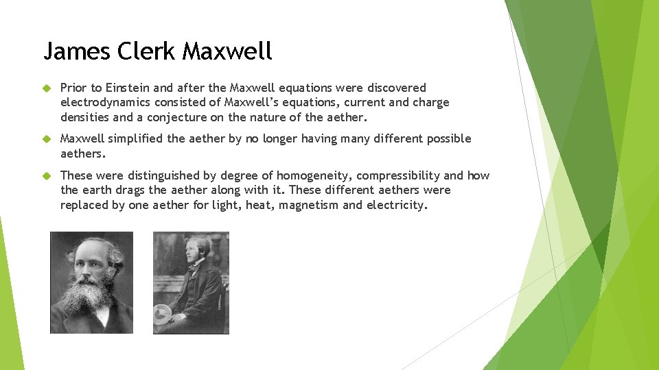 James Clerk Maxwell Prior to Einstein and after the Maxwell equations were discovered electrodynamics