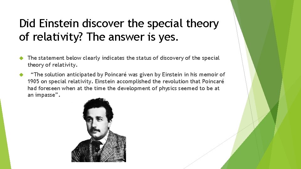 Did Einstein discover the special theory of relativity? The answer is yes. The statement
