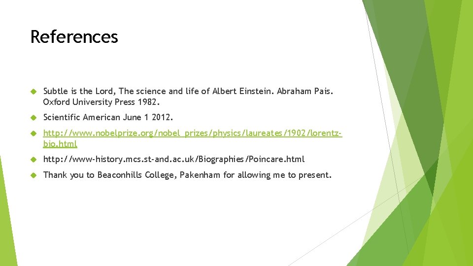 References Subtle is the Lord, The science and life of Albert Einstein. Abraham Pais.