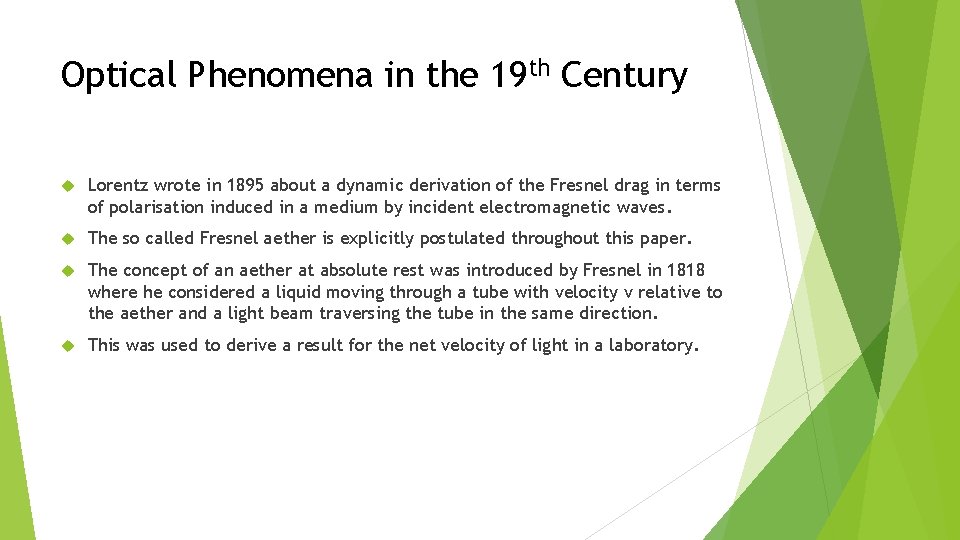 Optical Phenomena in the 19 th Century Lorentz wrote in 1895 about a dynamic