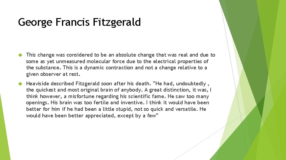 George Francis Fitzgerald This change was considered to be an absolute change that was