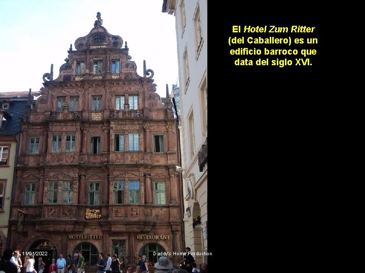 El Hotel Zum Ritter (del Caballero) es un edificio barroco que data del siglo