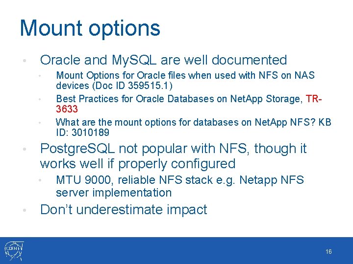 Mount options • Oracle and My. SQL are well documented • • Postgre. SQL