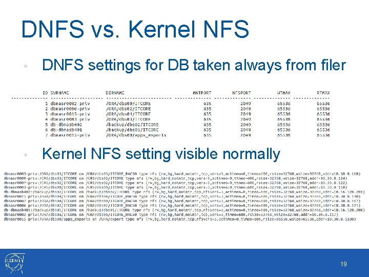 DNFS vs. Kernel NFS • DNFS settings for DB taken always from filer •