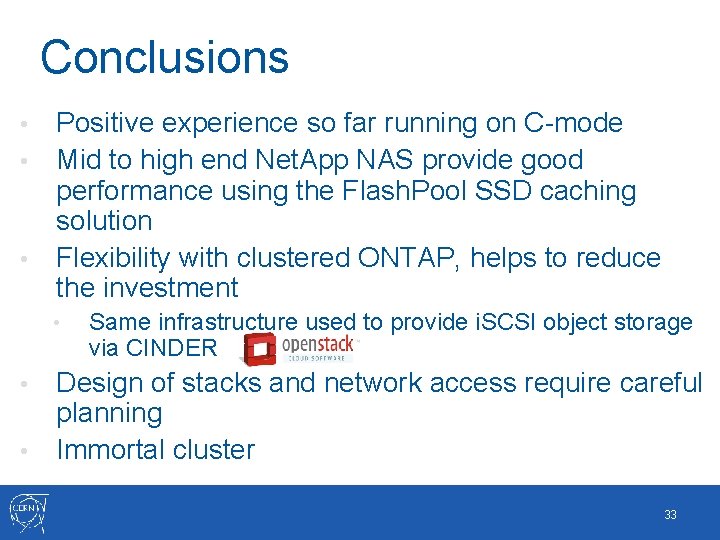 Conclusions Positive experience so far running on C-mode • Mid to high end Net.