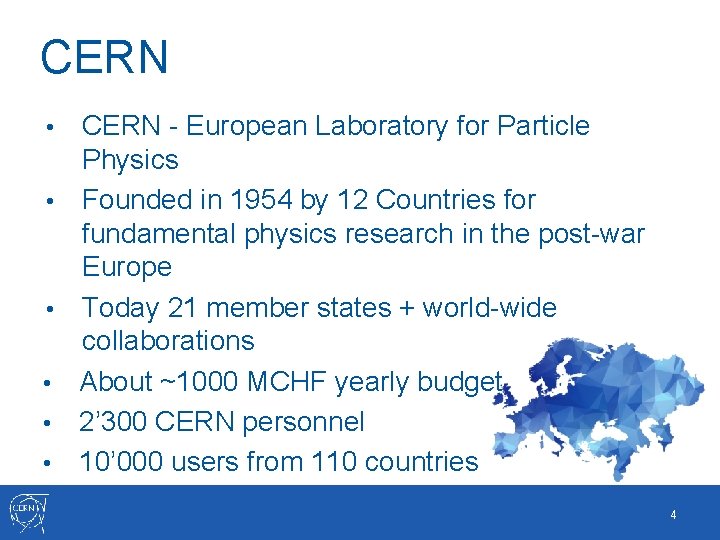 CERN • • • CERN - European Laboratory for Particle Physics Founded in 1954