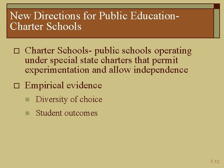 New Directions for Public Education. Charter Schools o Charter Schools- public schools operating under New Directions for Public Education. Charter Schools o Charter Schools- public schools operating under