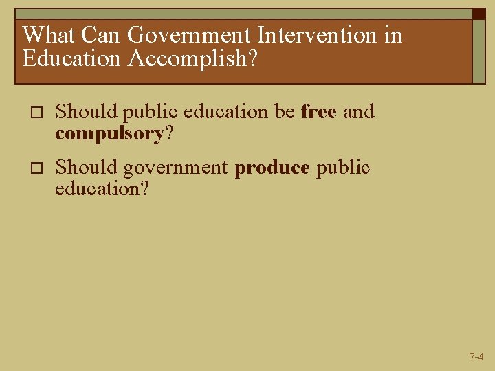 What Can Government Intervention in Education Accomplish? o Should public education be free and What Can Government Intervention in Education Accomplish? o Should public education be free and