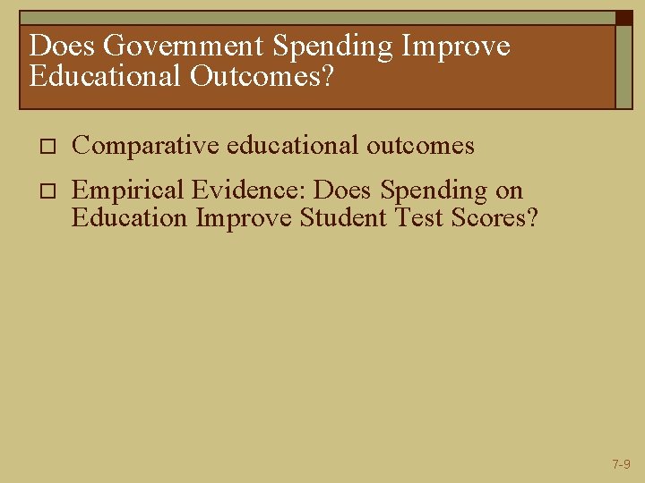 Does Government Spending Improve Educational Outcomes? o Comparative educational outcomes o Empirical Evidence: Does Does Government Spending Improve Educational Outcomes? o Comparative educational outcomes o Empirical Evidence: Does