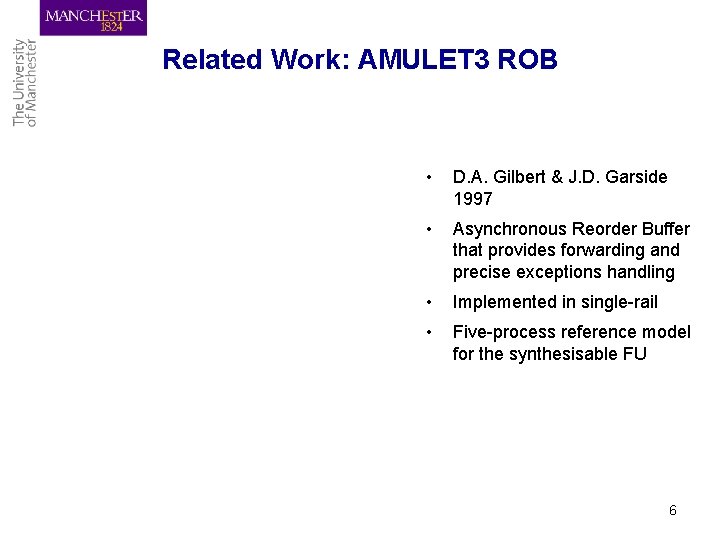 Related Work: AMULET 3 ROB • D. A. Gilbert & J. D. Garside 1997