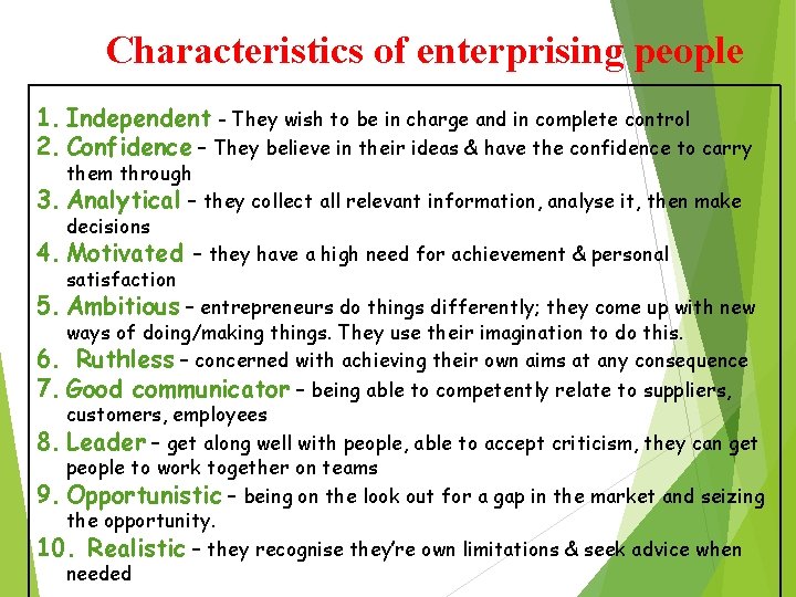 Characteristics of enterprising people 1. Independent - They wish to be in charge and