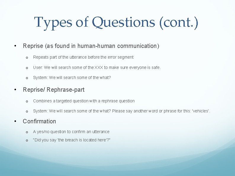 Types of Questions (cont. ) • • • Reprise (as found in human-human communication)