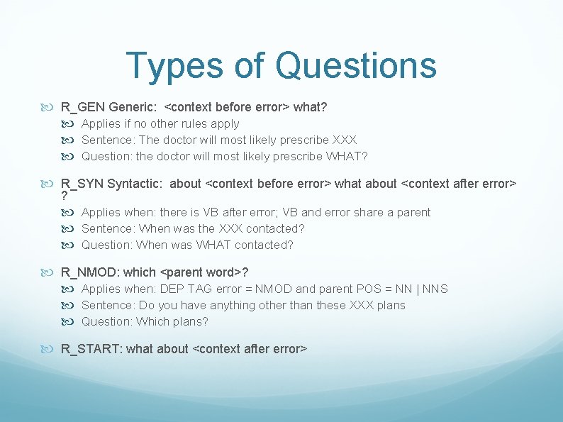 Types of Questions R_GEN Generic: <context before error> what? Applies if no other rules