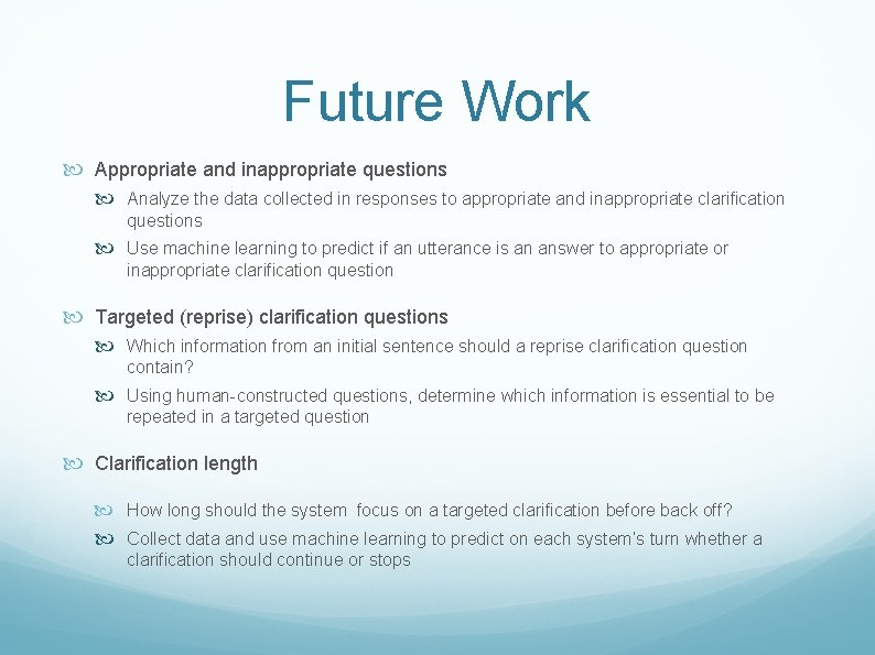 Future Work Appropriate and inappropriate questions Analyze the data collected in responses to appropriate