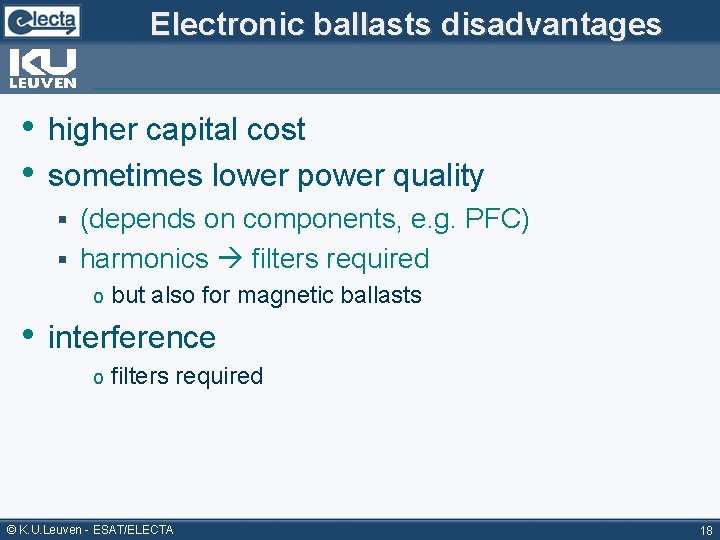 Electronic ballasts disadvantages • higher capital cost • sometimes lower power quality (depends on