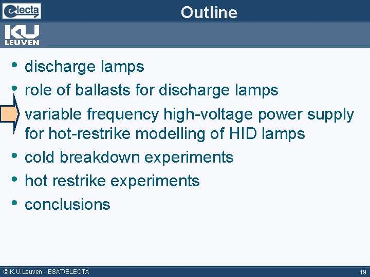 Outline • discharge lamps • role of ballasts for discharge lamps • variable frequency