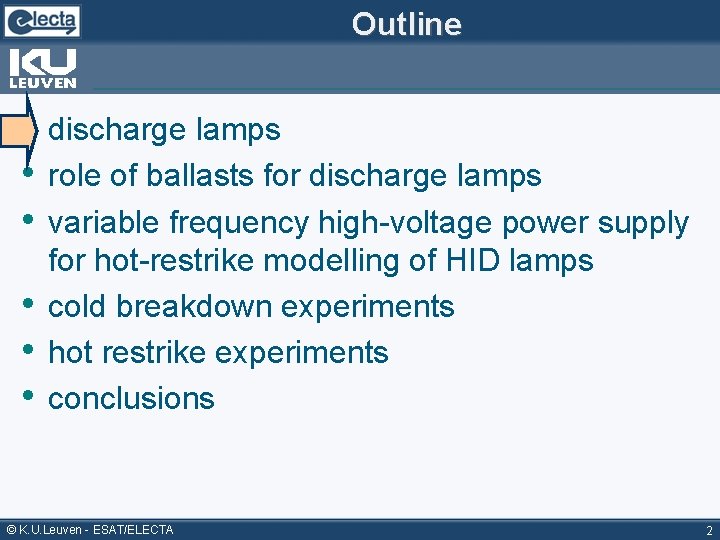 Outline • discharge lamps • role of ballasts for discharge lamps • variable frequency