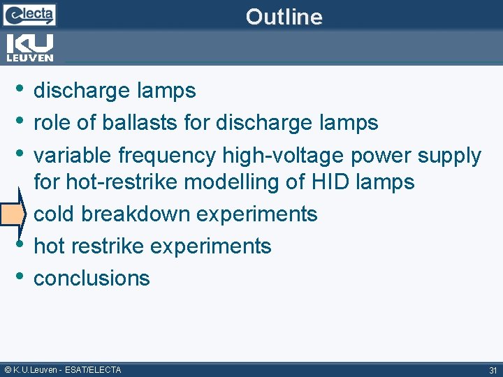 Outline • discharge lamps • role of ballasts for discharge lamps • variable frequency