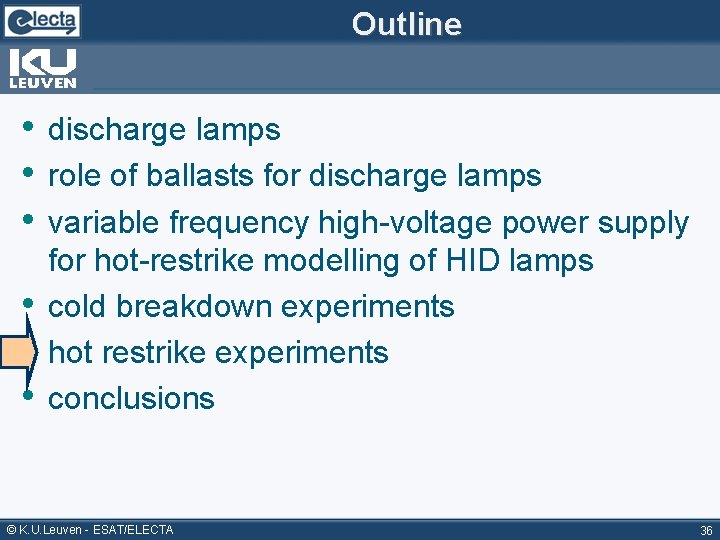Outline • discharge lamps • role of ballasts for discharge lamps • variable frequency
