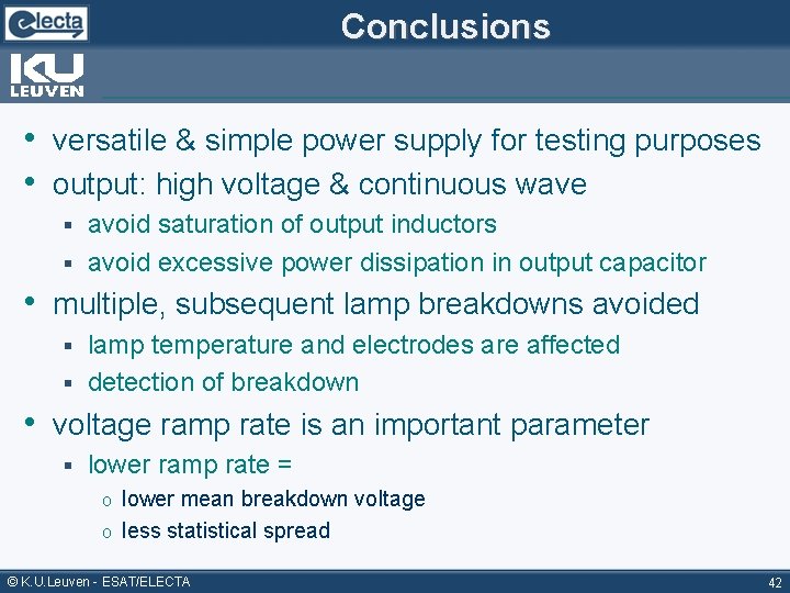 Conclusions • versatile & simple power supply for testing purposes • output: high voltage