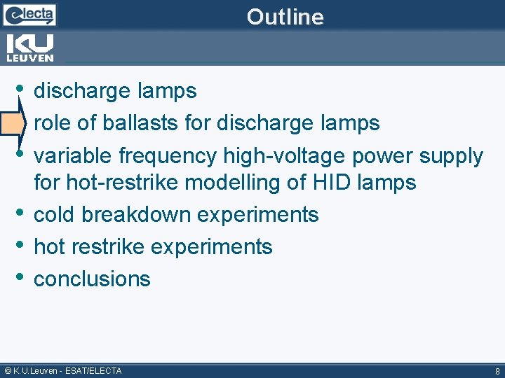 Outline • discharge lamps • role of ballasts for discharge lamps • variable frequency