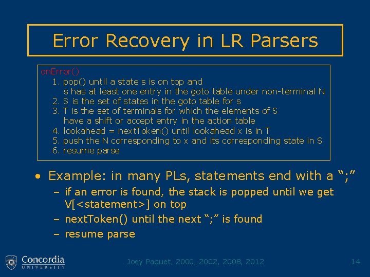 Error Recovery in LR Parsers on. Error() 1. pop() until a state s is