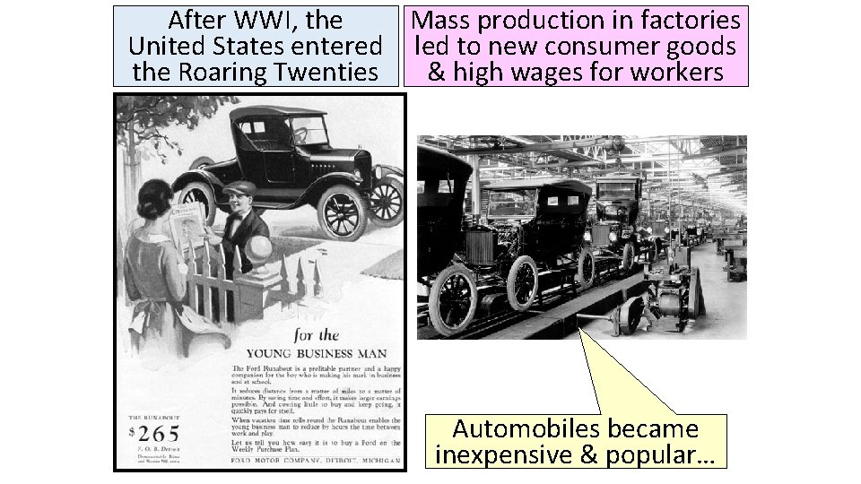 After WWI, the Mass production in factories United States entered led to new consumer