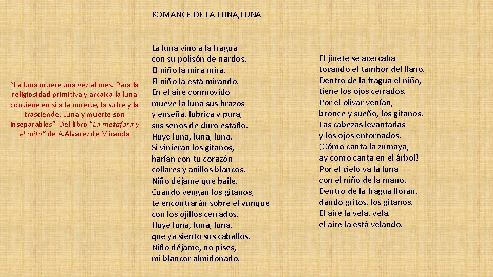 ROMANCE DE LA LUNA, LUNA “La luna muere una vez al mes. Para la