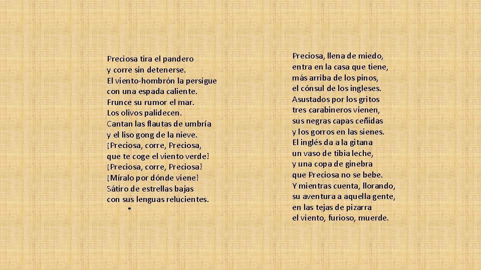 Preciosa tira el pandero y corre sin detenerse. El viento-hombrón la persigue con una