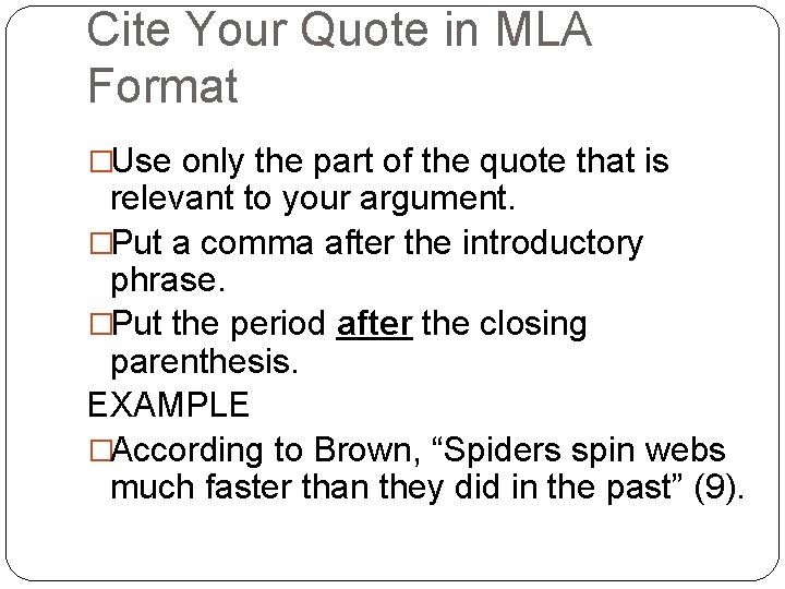Cite Your Quote in MLA Format �Use only the part of the quote that