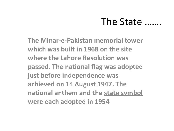 The State ……. The Minar-e-Pakistan memorial tower which was built in 1968 on the