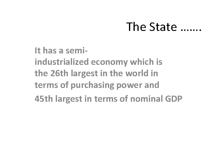 The State ……. It has a semiindustrialized economy which is the 26 th largest