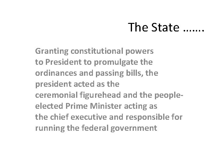 The State ……. Granting constitutional powers to President to promulgate the ordinances and passing