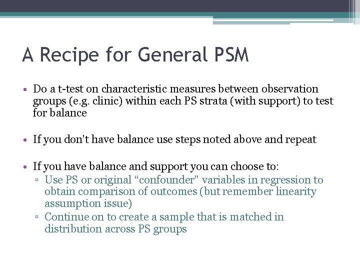 A Recipe for General PSM • Do a t-test on characteristic measures between observation