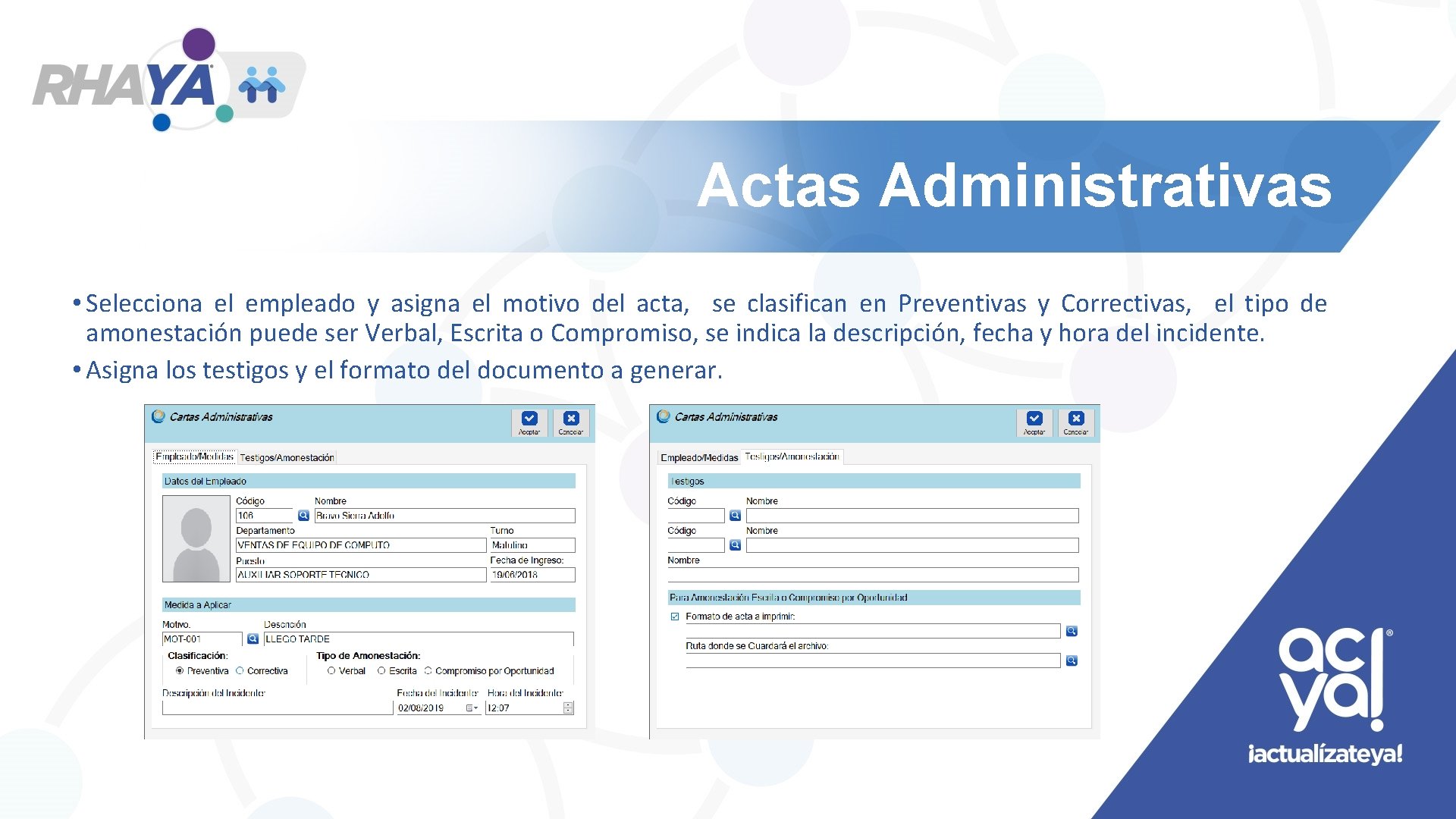 Actas Administrativas • Selecciona el empleado y asigna el motivo del acta, se clasifican