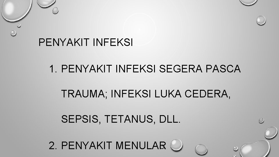 PENYAKIT INFEKSI 1. PENYAKIT INFEKSI SEGERA PASCA TRAUMA; INFEKSI LUKA CEDERA, SEPSIS, TETANUS, DLL.