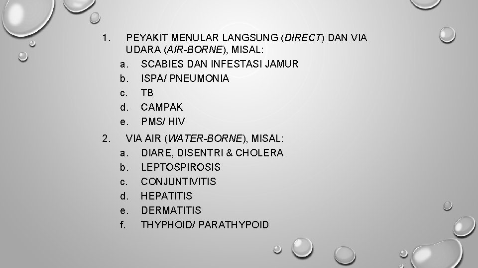 1. PEYAKIT MENULAR LANGSUNG (DIRECT) DAN VIA UDARA (AIR-BORNE), MISAL: a. SCABIES DAN INFESTASI