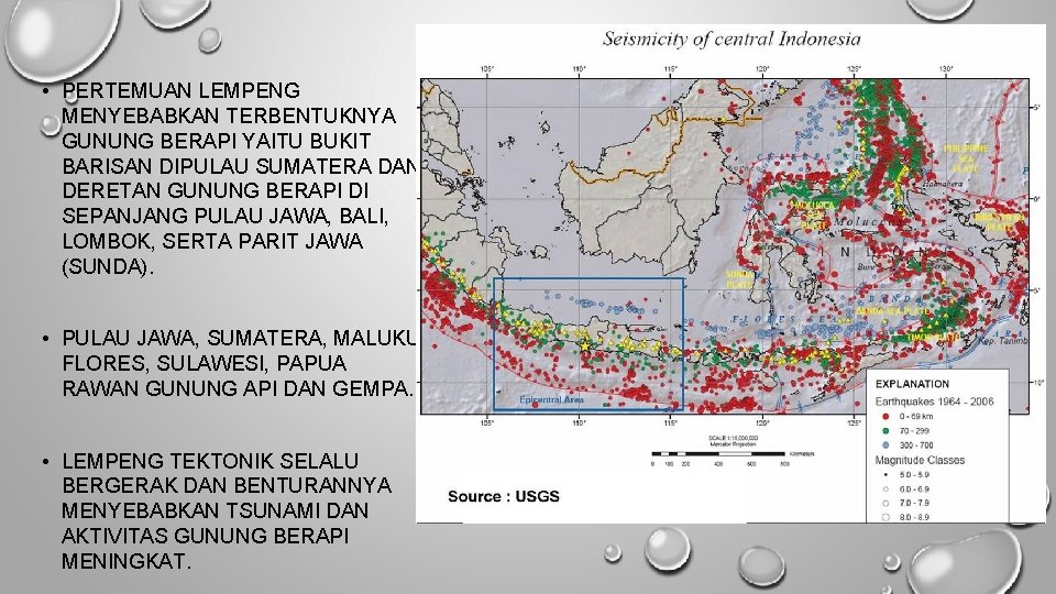  • PERTEMUAN LEMPENG MENYEBABKAN TERBENTUKNYA GUNUNG BERAPI YAITU BUKIT BARISAN DIPULAU SUMATERA DAN