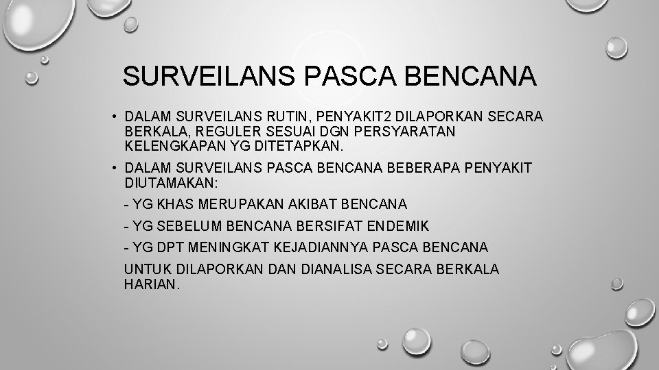 SURVEILANS PASCA BENCANA • DALAM SURVEILANS RUTIN, PENYAKIT 2 DILAPORKAN SECARA BERKALA, REGULER SESUAI