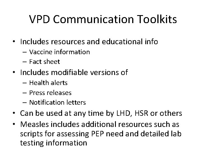 VPD Communication Toolkits • Includes resources and educational info – Vaccine information – Fact