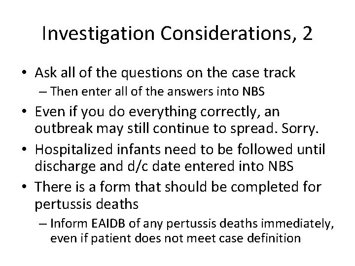 Investigation Considerations, 2 • Ask all of the questions on the case track –