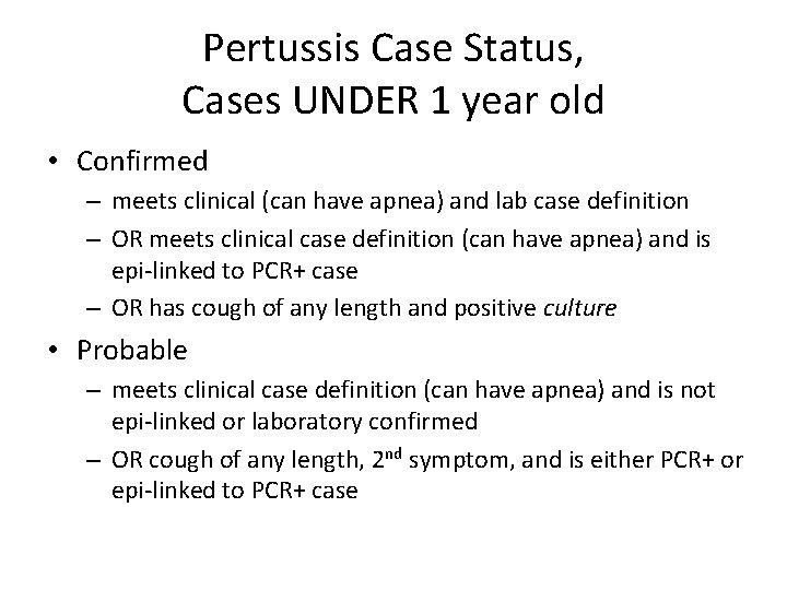 Pertussis Case Status, Cases UNDER 1 year old • Confirmed – meets clinical (can