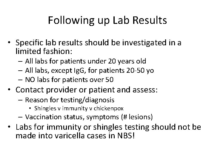 Following up Lab Results • Specific lab results should be investigated in a limited