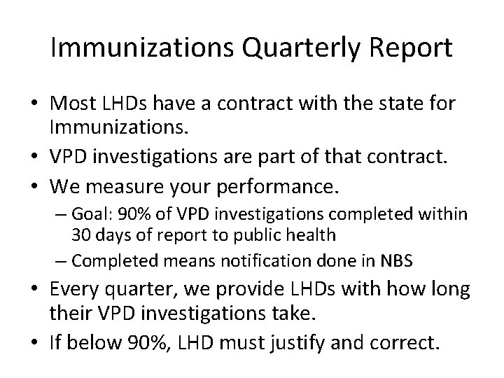 Immunizations Quarterly Report • Most LHDs have a contract with the state for Immunizations.