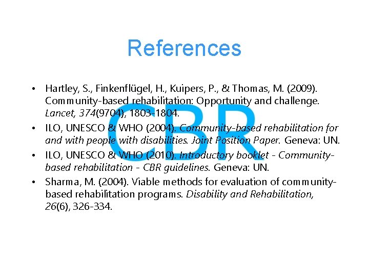 References • Hartley, S. , Finkenflügel, H. , Kuipers, P. , & Thomas, M.