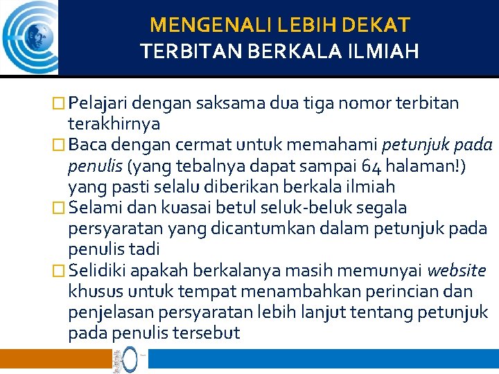 MENGENALI LEBIH DEKAT TERBITAN BERKALA ILMIAH � Pelajari dengan saksama dua tiga nomor terbitan