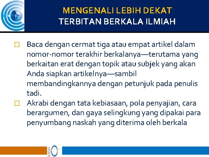 MENGENALI LEBIH DEKAT TERBITAN BERKALA ILMIAH Baca dengan cermat tiga atau empat artikel dalam